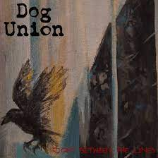 Dog Union – Right Between The Lines